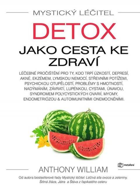 William Anthony: Mystický léčitel - Detox jako cesta ke zdraví William Anthony: Mystický léčitel - Detox jako cesta ke zdraví