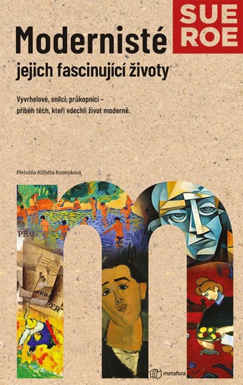 Roe Sue: Modernisté jejich fascinující životy