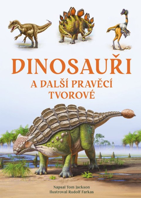 Jackson Tom: Dinosauři a další pravěcí tvorové
