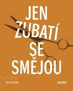 Rudzka Zyta: Jen zubatí se smějou