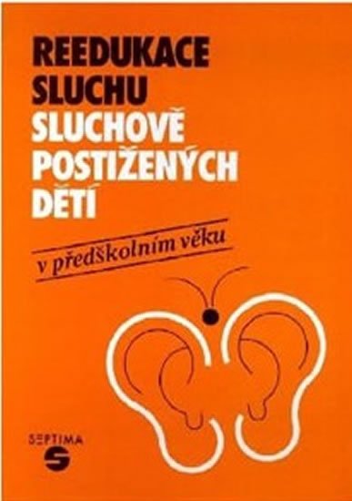 Janotová Naděžda: Reedukace sluchu sluchově postižených dětí v předškolním věku