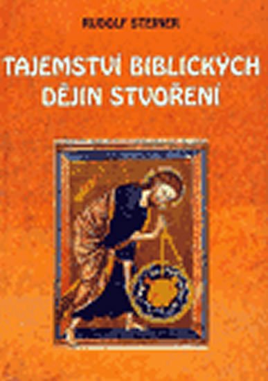 Steiner Rudolf: Tajemství biblických dějin stvoření