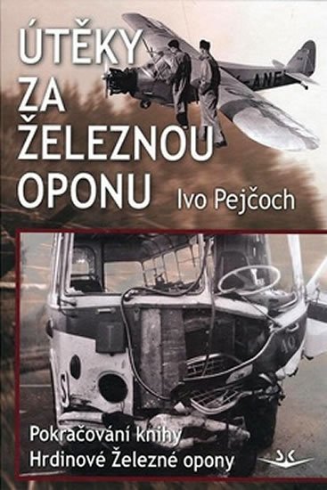 Pejčoch Ivo: Útěky za železnou oponu