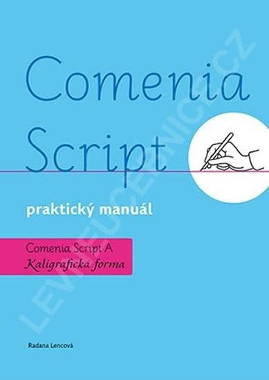 Lencová Radana: Comenia Script: praktický manuál - Kaligrafická forma Lencová Radana: Comenia Script: praktický manuál - Kaligrafická forma