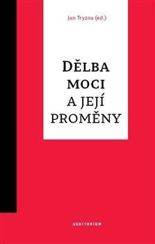Tryzna Jan: Dělba moci a její proměny