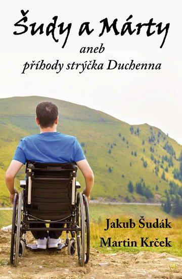 Šudák Jakub, Krček Martin,: Šudy a Márty aneb příhody strýčka Duchenna Šudák Jakub, Krček Martin,: Šudy a Márty aneb příhody strýčka Duchenna
