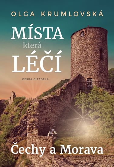 Krumlovská Olga: Místa, která léčí Krumlovská Olga: Místa, která léčí