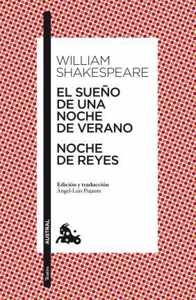 Shakespeare William: El Sueňo De Una Noche De Verano / Noche de Reyes Shakespeare William: El Sueňo De Una Noche De Verano / Noche de Reyes