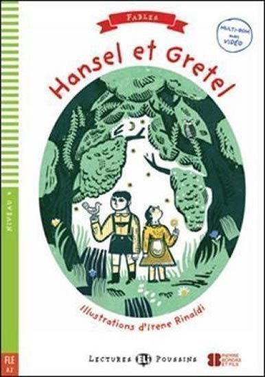 Grimm Jacob Ludwig Karl: Lectures ELI Poussins 4/A2: Hansel et Gretel + Downloadable multimedia