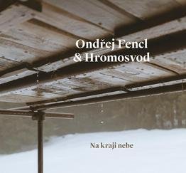 Fencl Ondřej: Na kraji nebe - CD
