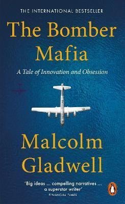 Gladwell Malcolm: The Bomber Mafia