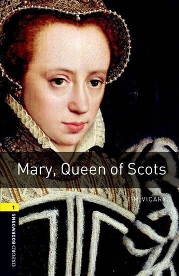 Vicary Tim: Oxford Bookworms Library 1 Mary Queen of Scots with Audio Mp3 Pack (New Edi