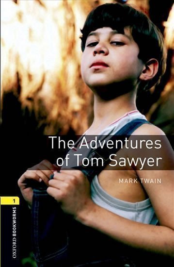 Twain Mark: Oxford Bookworms Library 1 The Adventures of Tom Sawyer (New Edition)