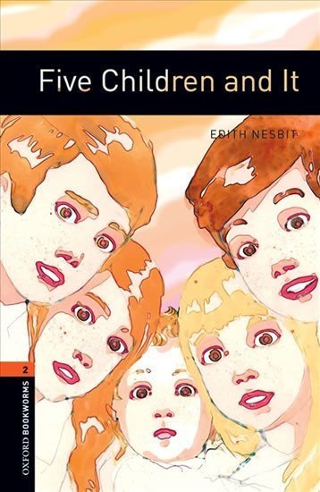 Nesbitová Edith: Oxford Bookworms Library 2 Five Children and It (New Edition)