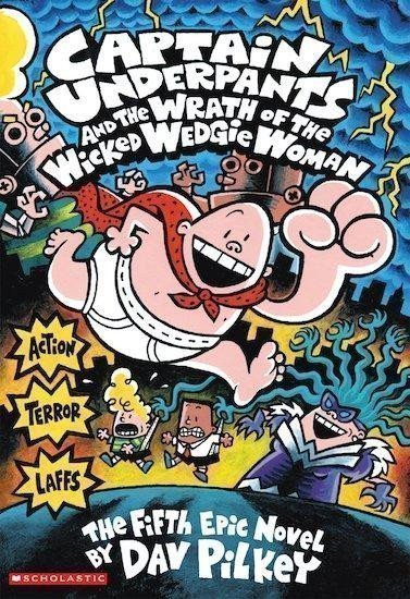 Pilkey Dav: Captain Underpants and the Wrath of the Wicked Wedgie Woman