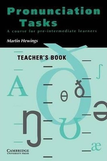 Hewings Martin: Pronunciation Tasks: Teacher´s Book