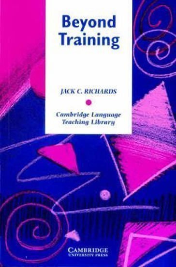 Richards Jack C.: Beyond Training : Perspectives on Language Teacher Education