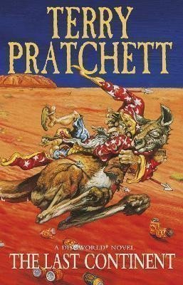 Pratchett Terry: The Last Continent: (Discworld Novel 22)