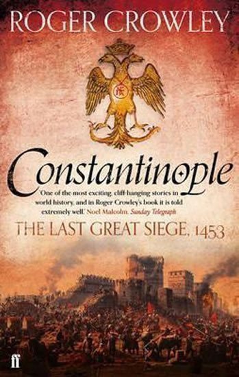 Crowley Roger: Constantinople: The Last Great Siege, 1453