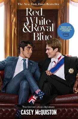McQuiston Casey: Red, White & Royal Blue: Movie Tie-In Edition McQuiston Casey: Red, White & Royal Blue: Movie Tie-In Edition