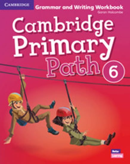 Holcombe Garan: Cambridge Primary Path 6 Grammar and Writing Workbook