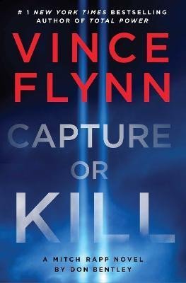 Flynn Vince: Capture or Kill (Mitch Rapp 23)