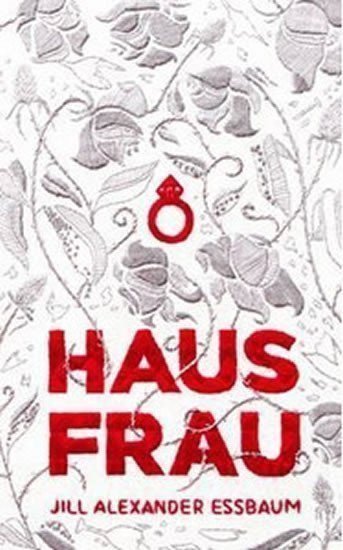 Essbaum Jill Alexander: Hausfrau - new