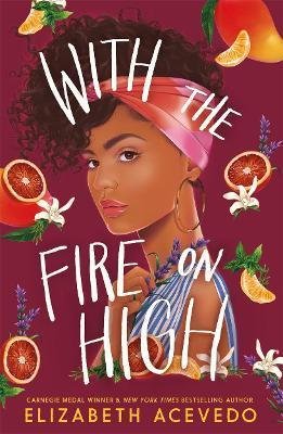 Acevedo Elizabeth: With the Fire on High Acevedo Elizabeth: With the Fire on High