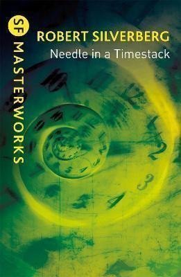 Silverberg Robert: Needle in a Timestack