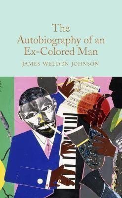 Johnson James Weldon: The Autobiography of an Ex-Colored Man