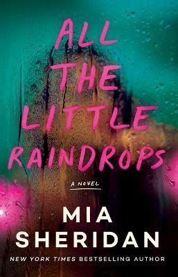 Sheridan Mia: All the Little Raindrops: A Novel