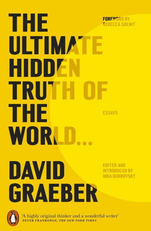 Graeber David: Ultimate Hidden Truth of the World