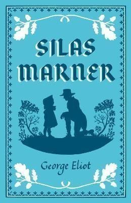 Eliot George: Silas Marner