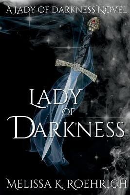 Melissa K. Roehrich: Lady of Darkness