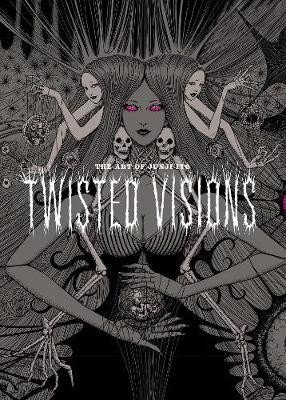 Itó Džundži: The Art of Junji Ito: Twisted Visions Itó Džundži: The Art of Junji Ito: Twisted Visions