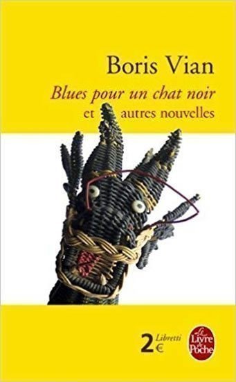 Vian Boris: Blues Pour UN Chat Noir ET Autres Nouvelles