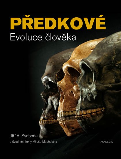Svoboda Jiří A.: Předkové - Evoluce člověka