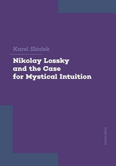 Sládek Karel: Nikolay Lossky and the Case for Mystical Intuition