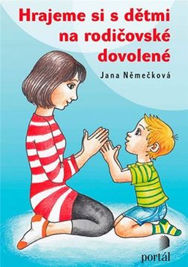 Němečková Jana: Hrajeme si s dětmi na rodičovské dovolené Němečková Jana: Hrajeme si s dětmi na rodičovské dovolené