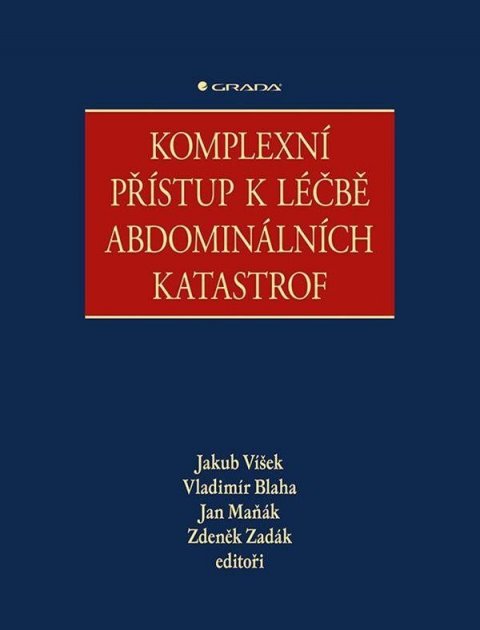Zadák Zdeněk: Komplexní přístup k léčbě abdominálních katastrof