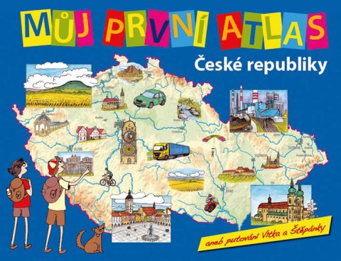 Štěpánek Vít: Můj první atlas ČR aneb putování Vítka a Štěpánky Štěpánek Vít: Můj první atlas ČR aneb putování Vítka a Štěpánky