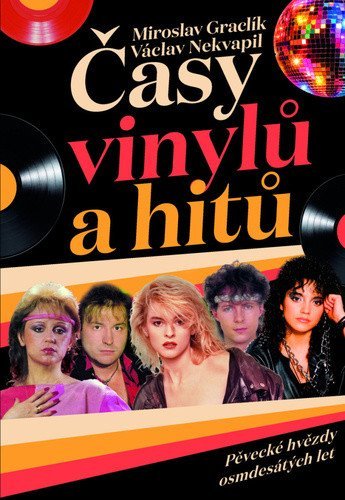 : Časy vinylů a hitů - Pěvecké hvězdy osmdesátých let