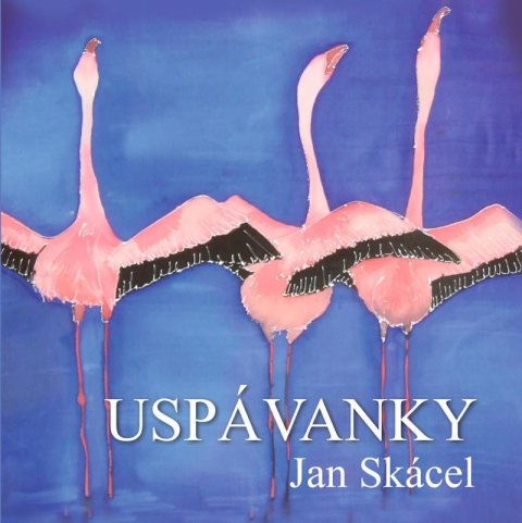 Skácel Jan: Uspávanky Skácel Jan: Uspávanky