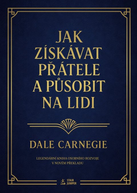 Carnegie Dale: Jak získávat přátele a působit na lidi