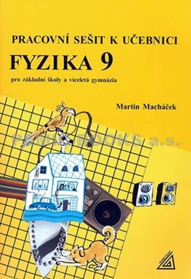 Macháček Martin: Fyzika 9 pro základní školy a víceletá gymnázia - pracovní sešit