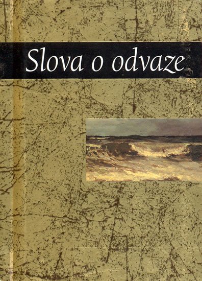 kolektiv autorů: Slova o odvaze