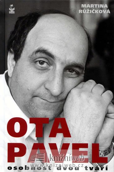 Růžičková Martina: Ota Pavel - Osobnost dvou tváří