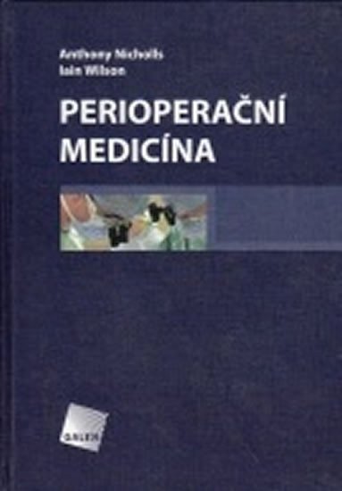 Nicholls Anthony, Wilson Iain: Perioperační medicína