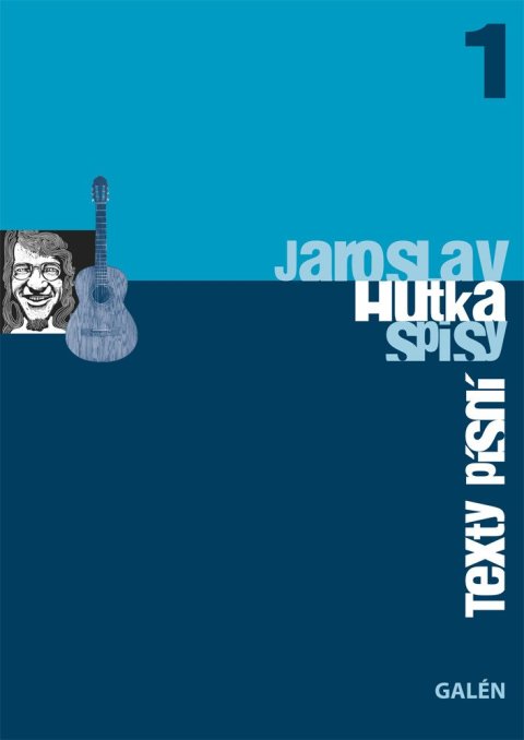 : Texty písní - Spisy Jaroslava Hutky, sv. 1