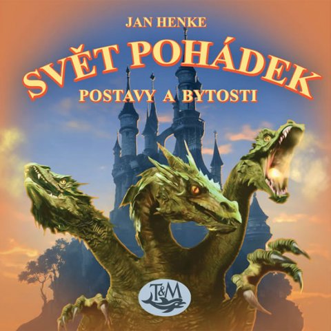 Henke Jan: Svět pohádek - Postavy a bytosti